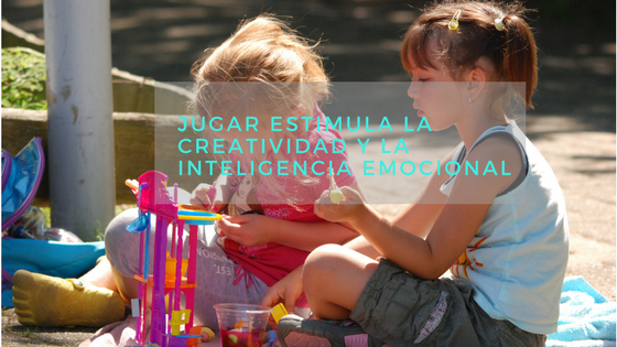 JUGAR ESTIMULA LA CREATIVIDAD Y LAS EMOCIONES